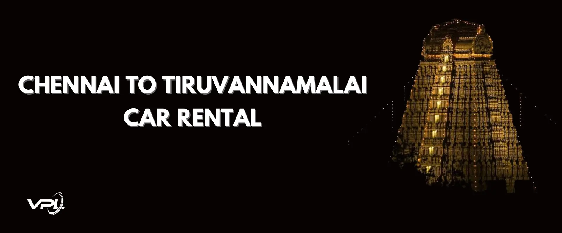 Chennai to Tiruvannamalai Car Rental