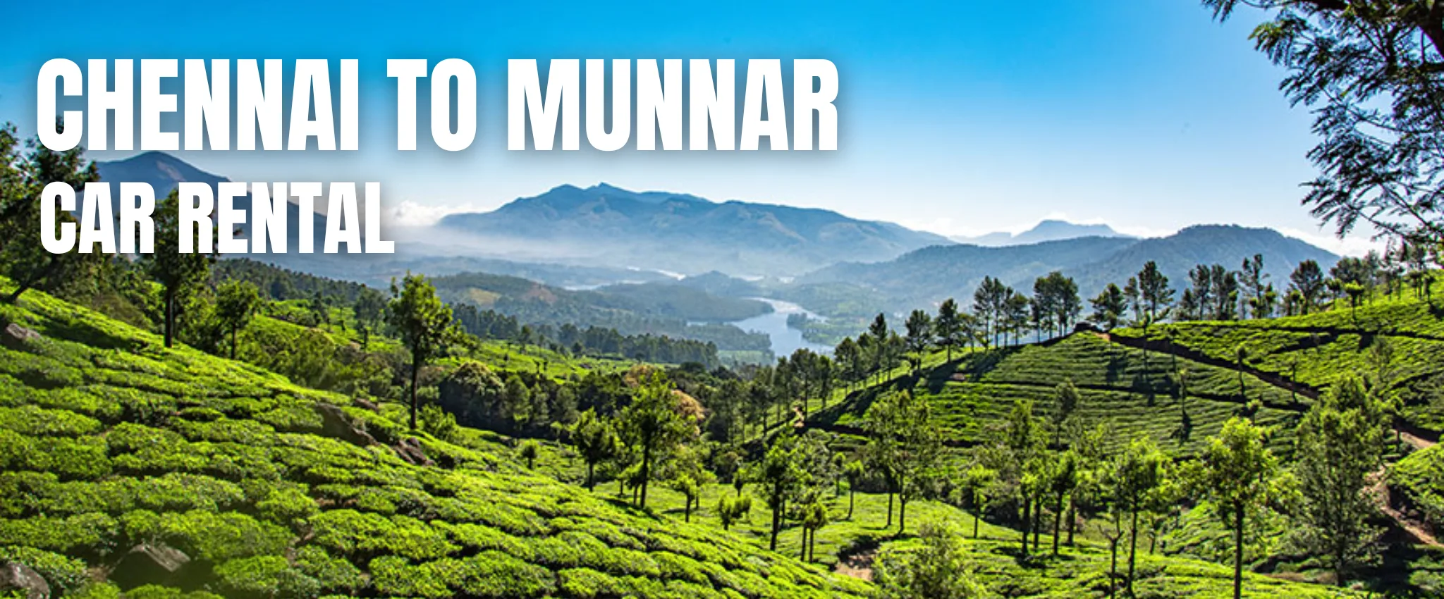 CHENNAI TO MUNNAR CAR RENTAL