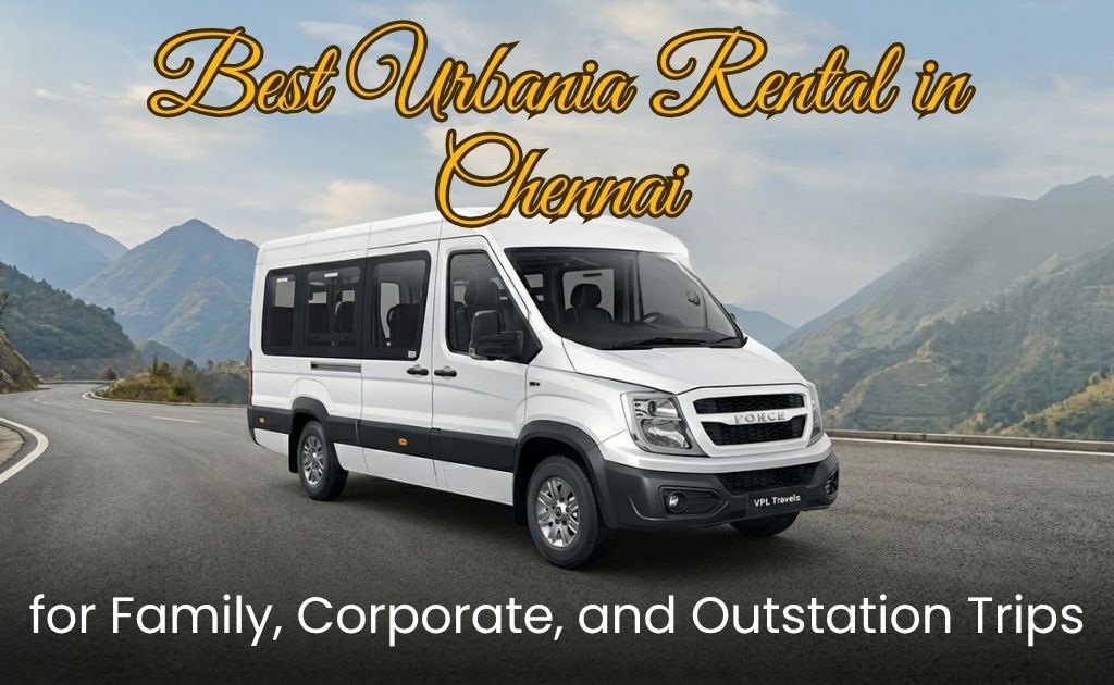 Best Urbania rental in Chennai for family corporate and outstation trips van on highway