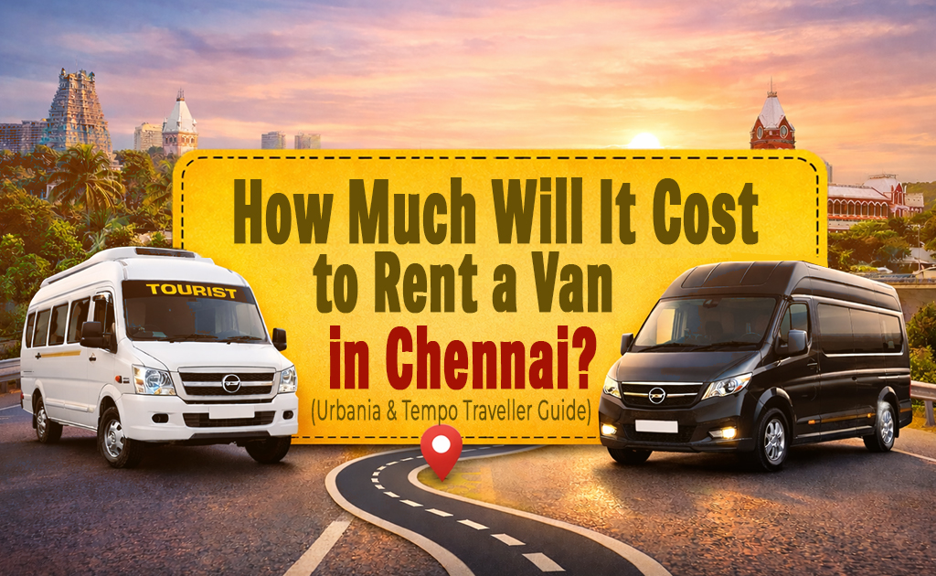 how much will it cost to rent a van a vpl travels chennai rental